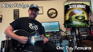 One Day Remains - Alter Bridge Guitar Cover