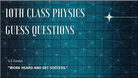 10th Class Physics Guess Paper 2023, Class 10th physics guess paper 2023, physics guess guess 2023