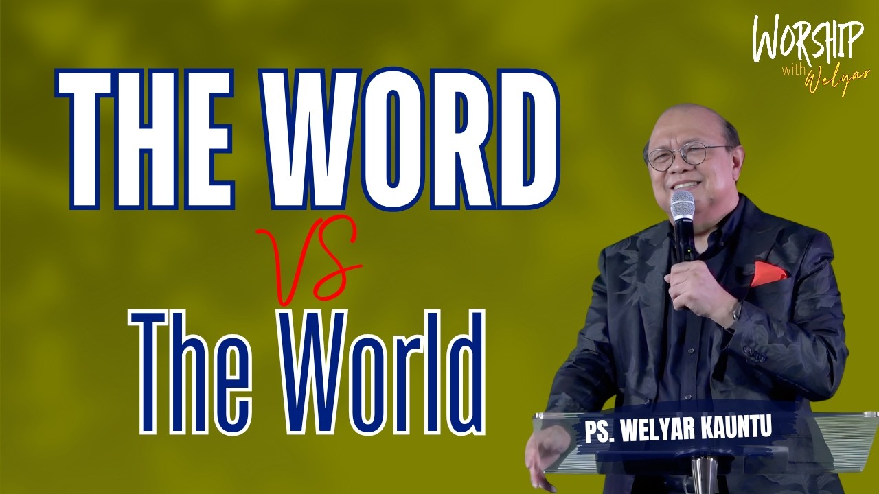 THE WORD VS THE WORLD (PART 1) || WORSHIP WITH WELYAR - 20 FEBRUARI 2026