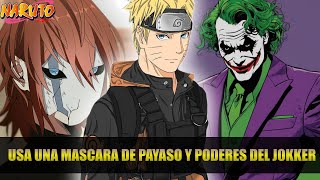 QHPS Naruto Era Criado Por El Joker Y Ocultaba Su Poder Tras Una Mascara De Payaso? NARUTO X DC