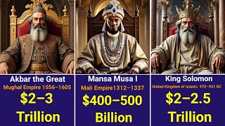 Famous Top Richest Kings Of All-time And Their (ESTIMATED MODERN NET WORTH)   Wealth