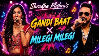Gandi Baat × Milegi Milegi | Shradha Mishra | Winner | Singer #realityshow #saregamapa #indianmusic 