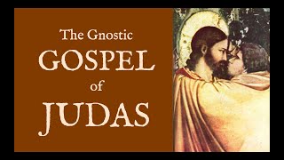 Understanding the Gnostic GOSPEL of JUDAS