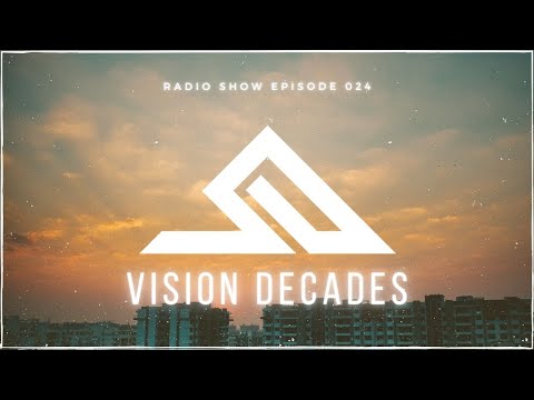 TIAEM - Vision Decades Radio Episode 024 - Deep House Melodic Progressive Essential Sunset Dj Set