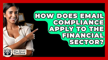 How Does Email Compliance Apply To The Financial Sector? - TheEmailToolbox.com