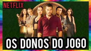 OS DONOS DO JOGO NETFLIX | NOVA SÉRIE DE AÇÃO IMPACTANTE NA NETFLIX VAI TE PRENDER NO 1 EPISÓDIO
