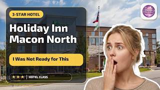 Holiday Inn Macon North By IHG - I Was Not Ready for This Macon GA United States