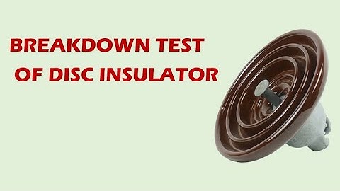 Breakdown test of disc insulator