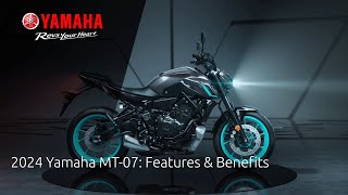 2024 Yamaha MT-07: Features & Benefits