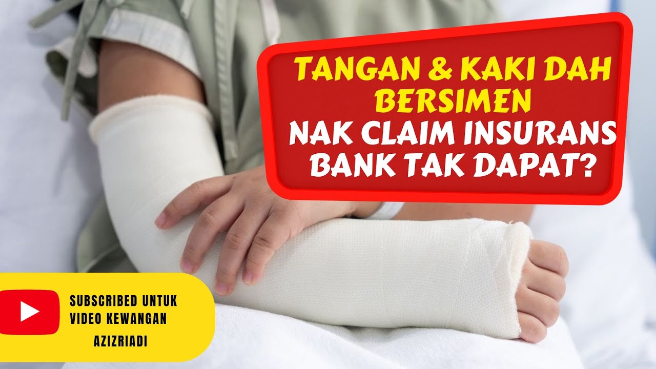 ACCIDENT KENA SIMEN KAKI DAN TANGAN TAPI TAK BOLEH CLAIM INSURANS?