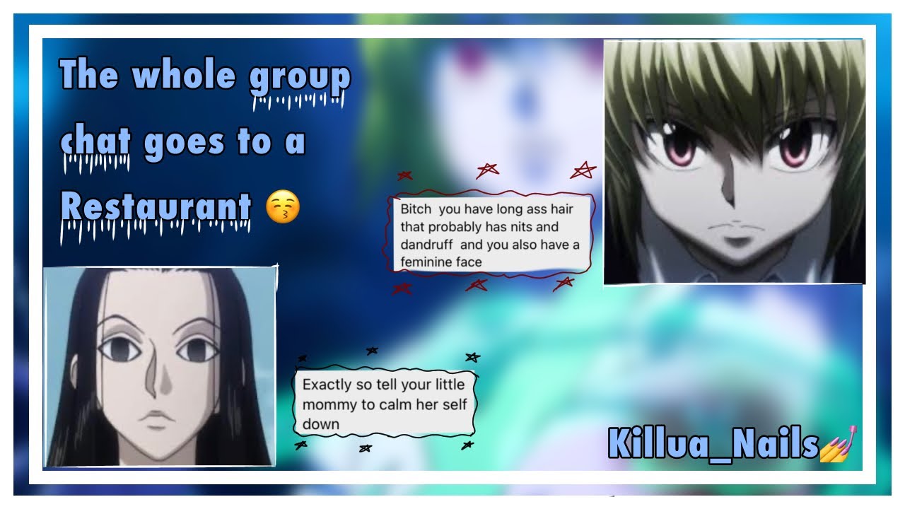 ||The whole group chat goes to a restaurant😚||Text story||Killua_Nails💅||