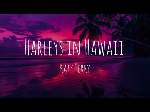 Katy Perry -Harleys in Hawaii (lyrics)