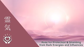 Reiki for Energetic Protection & Shielding from Dark Energies and Influences | Energy Healing