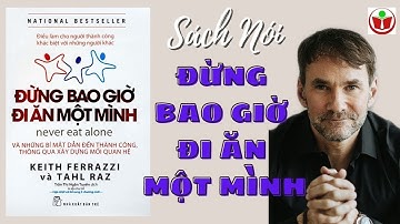 Đừng Bao Giờ Đi Ăn Một Mình | Sách Hay Tóm Tắt