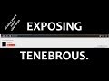 Exposing tenebrous