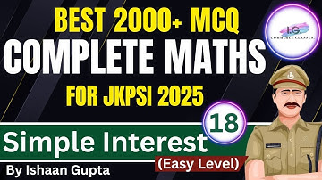 SIMPLE INTEREST (Easy Level) - Best 2000+ MCQ  - JKPSI MATHS - By ISHAAN GUPTA #jkpsipreparation