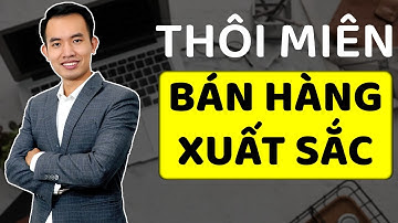 THÔI MIÊN BÁN HÀNG XUẤT SẮC | MONG COACHING