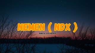 Niken Salindry - NEMEN - NDX Versi ASU (Video Lirik)
