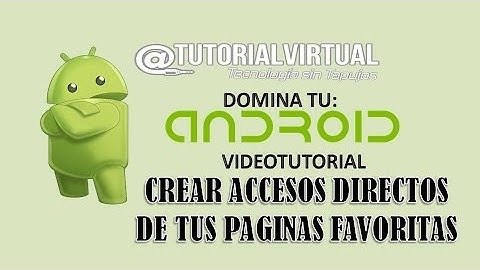 Como crear accesos directos de paginas favoritas en android