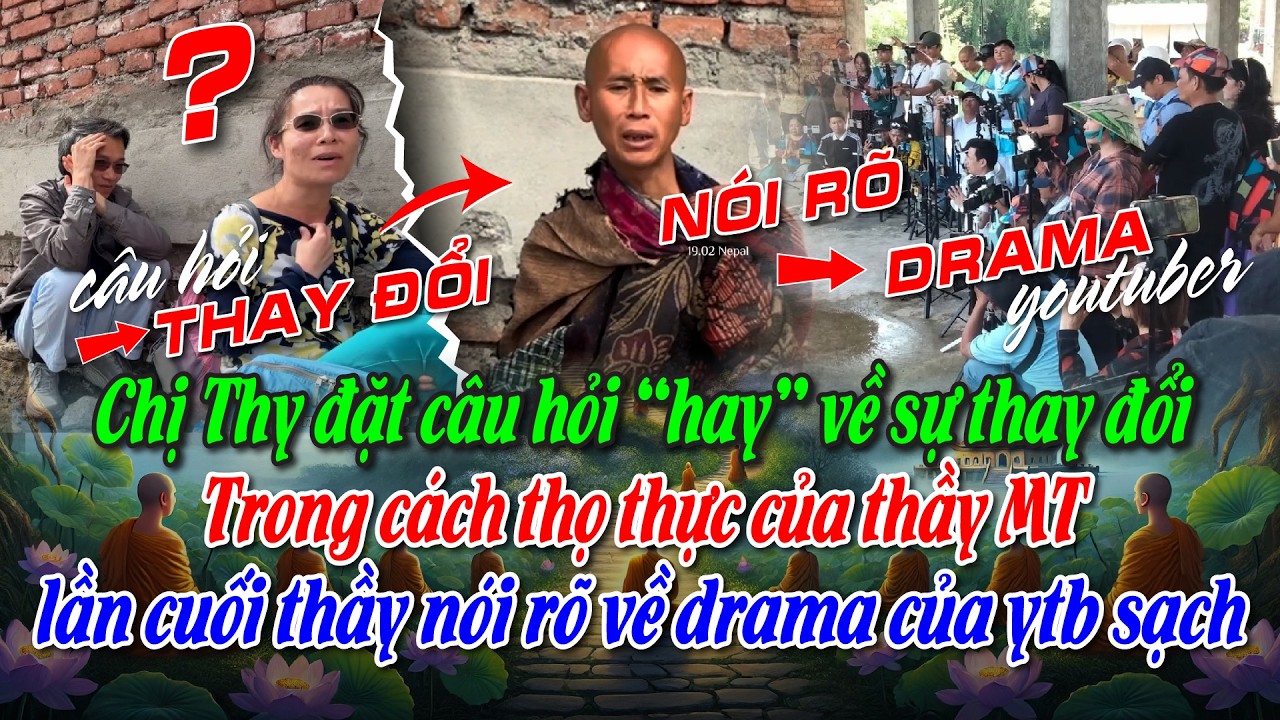 C.Thy đặt câu hỏi hay về sự thay đổi trong cách thọ thực của thầy. Lần cuối thầy nói về drama của AE