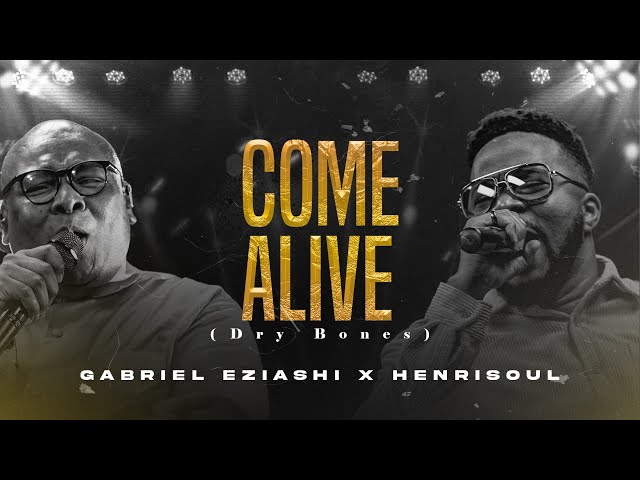 Come Alive - Gabriel Eziashi x Henrisoul class=