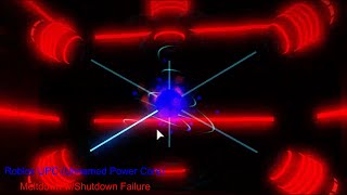 Roblox | UPC | Meltdown w/Shutdown Failure