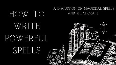 Witchcraft: How To Write A Powerful Spell