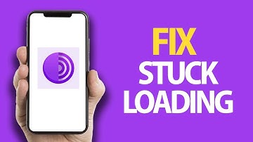 How To Fix Tor Browser App Stuck Loading Problem | Easy Quick Solution