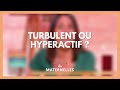 Turbulent ou hyperactif ? - La Maison des maternelles #LMDM