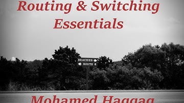Routing & Switching Essentials -  Lecture 06 - Part 1 (Chapter 05)