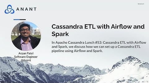 Apache Cassandra Lunch #53: Cassandra ETL with Airflow and Spark