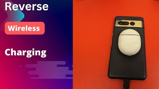 Reverse Wireless Charging on Pixel Phones