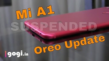 Xiaomi Mi A1 Android Oreo update issues, update suspended for few weeks