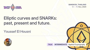 Elliptic curves and SNARKs: past, present and future. by Youssef El Housni | Devcon SEA