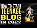 How To Start A Teenage Blog 2022 | Teenage Blogging