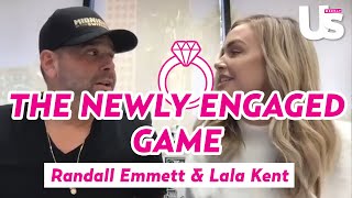 Lala Kent & Randall Emmett Discuss First Date, Lala's Biggest Regret and More in Newly Engaged Game