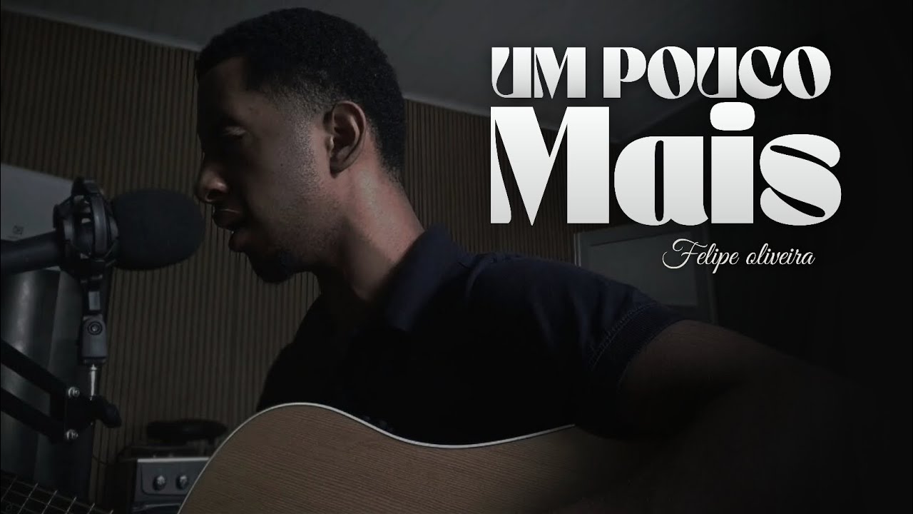  UM POUCO MAIS - Felipe Oliveira (COVER)