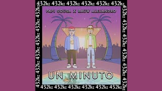 Un Minuto (432hz) - Papi Sousa x Rauw Alejandro