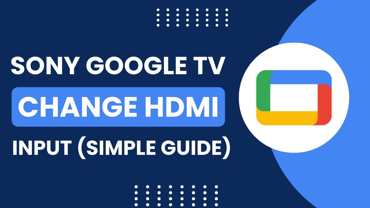 How To Change HDMI Input on Sony Google TV!