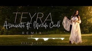 Asminata feat. Mustafa Ceceli - TEYRA (REMIX)