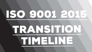 ISO 9001:2015 Transition Timeline