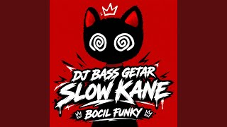Download lagu DJ BASS GETAR SLOW KANE