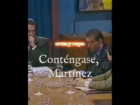 "Conténgase, Martínez". Cruz y Raya. Los ejecutivos. Juan Muñoz Cómico