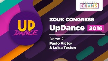 Demo 2 - UpDance Zouk Congress 2016 - Paulo Victor & Luisa Teston