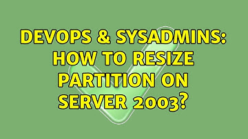 DevOps & SysAdmins: How to resize partition on server 2003? (2 Solutions!!)