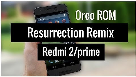 Resurrection Remix Unofficial Oreo (8.1.0) ROM For Redmi 2/prime -Installation by Redwolf recovery