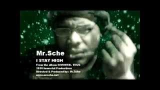 Mr.Sche - I Stay High (Official Music Video)