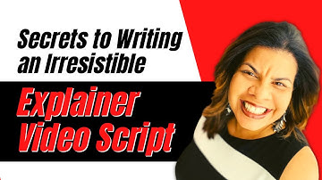 Learn the Secret to Writing an Irresistible Explainer Video Script