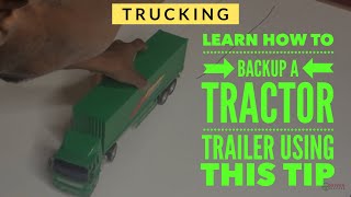 LEARN HOW TO BACKUP A TRACTOR TRAILER BY USING THIS TIP. IT WILL HELP YOU GET INTO THE SPOT