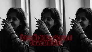 Özlem Özdil Kan Çiçekleri [Slowed + Reverb]